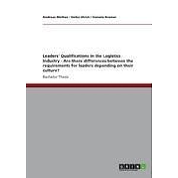 Leaders' Qualifications in the Logistics Industry - Are there differences between the requirements for leaders depending on their culture?, Andreas Mothes, Heiko Ulrich, Daniela Kramer