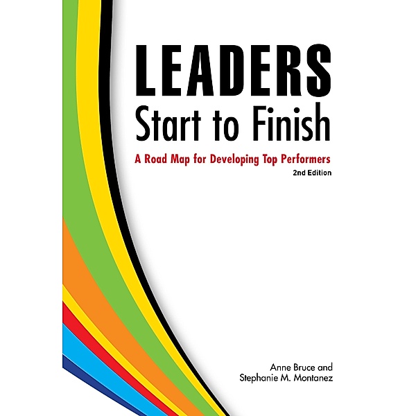 Leaders Start to Finish, 2nd Edition, Anne Bruce, Stephanie M. Montanez