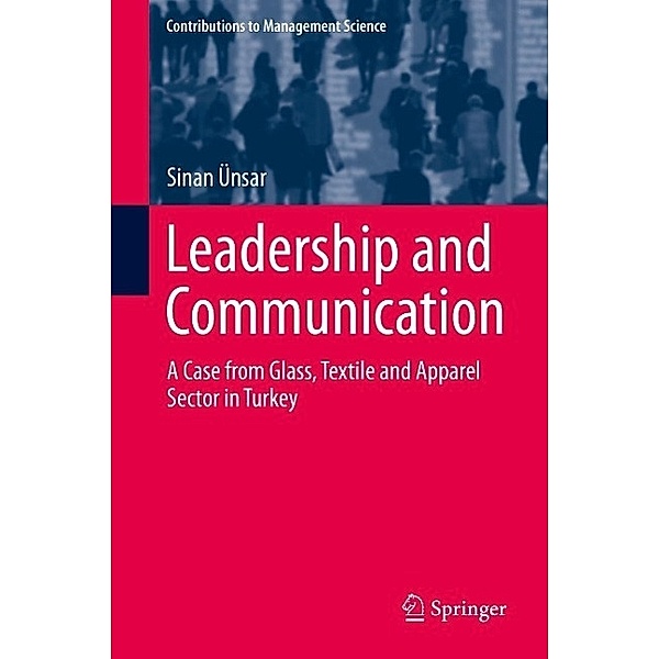 Leadership and Communication / Contributions to Management Science, Sinan Ünsar