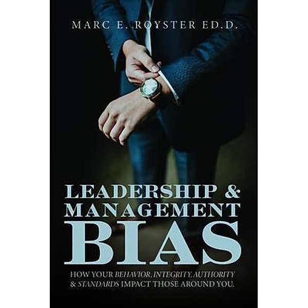 Leadership and Management Bias, Sr. Edd Marc Edgar Royster