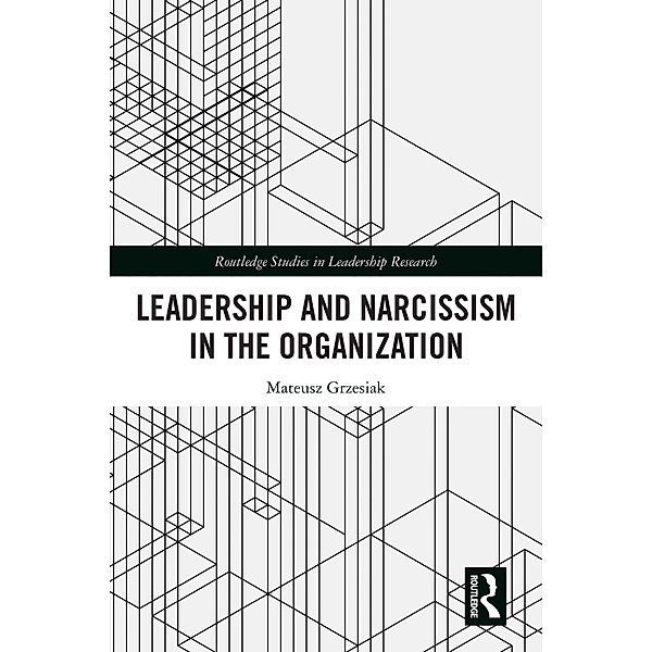 Leadership and Narcissism in the Organization, Mateusz Grzesiak