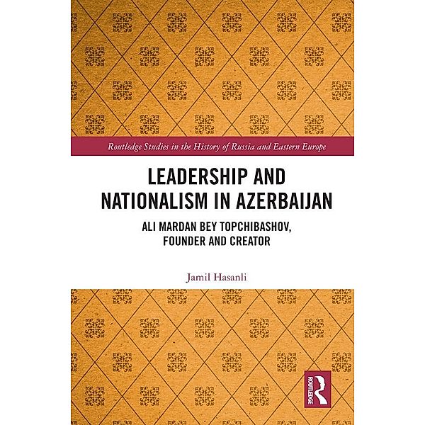 Leadership and Nationalism in Azerbaijan, Jamil Hasanli