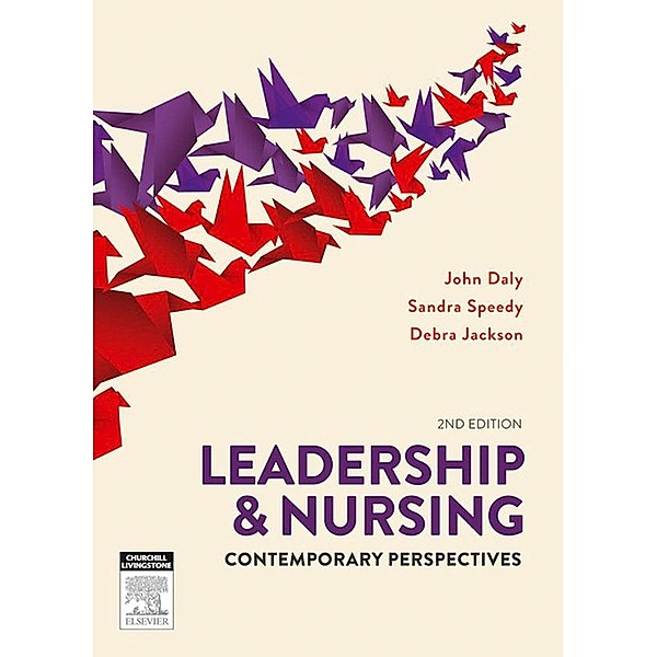 Leadership and Nursing, John Daly, Sandra Speedy, Debra Jackson