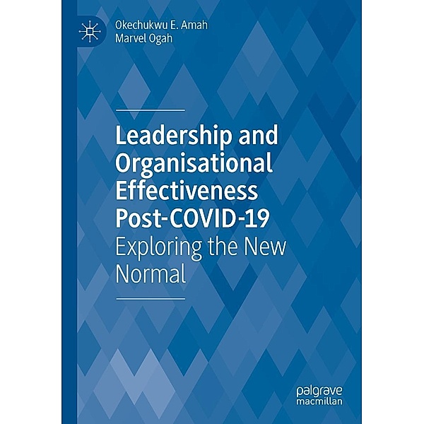 Leadership and Organisational Effectiveness Post-COVID-19 / Progress in Mathematics, Okechukwu E. Amah, Marvel Ogah