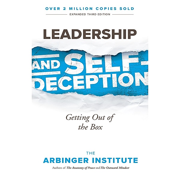 Leadership and Self-Deception, The Arbinger Institute