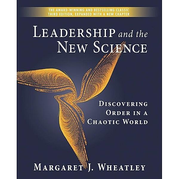 Leadership and the New Science, Margaret J. Wheatley
