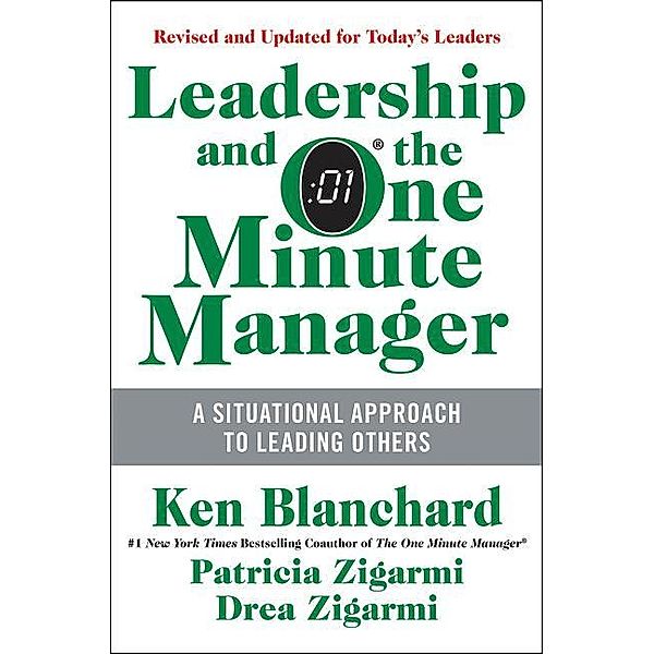 Leadership and the One Minute Manager, Ken Blanchard, Patricia Zigarmi, Drea Zigarmi