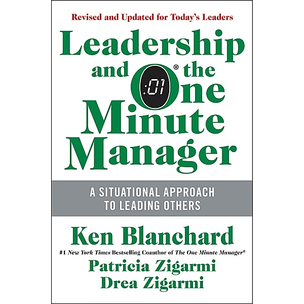 Leadership and the One Minute Manager Updated Ed, Ken Blanchard, Patricia Zigarmi, Drea Zigarmi
