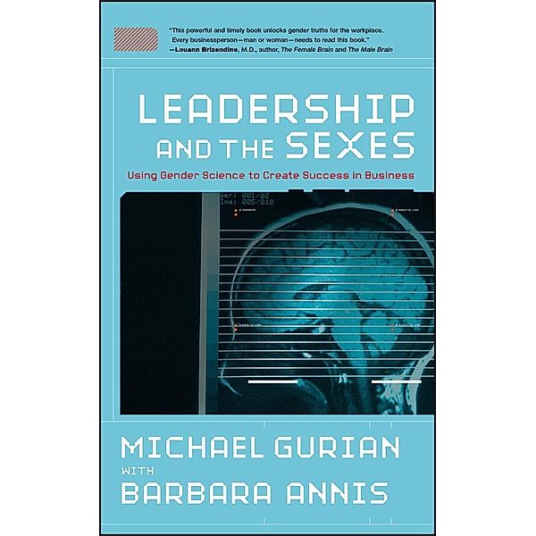 Leadership and the Sexes / J-B US non-Franchise Leadership, Michael Gurian, Barbara Annis