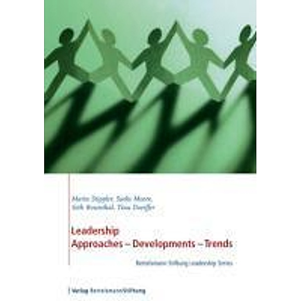 Leadership. Approaches - Development - Trends, Maria Stippler, Sadie Moore, Seth Rosenthal, Tina Doerffer