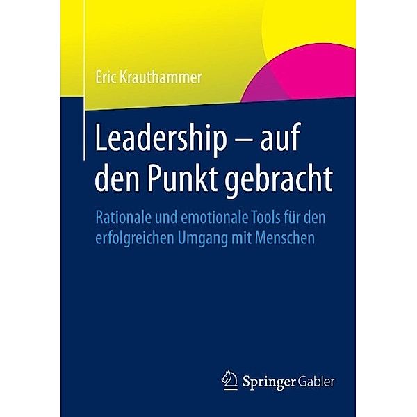 Leadership - auf den Punkt gebracht, Eric Krauthammer