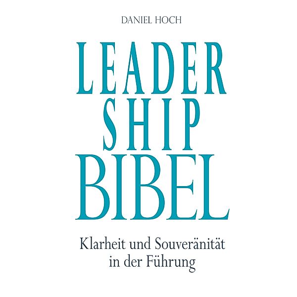 Leadership Bibel, Daniel Hoch