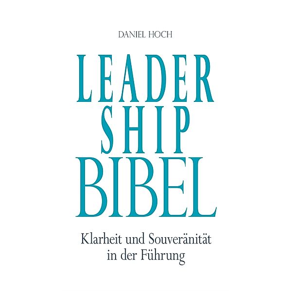 Leadership Bibel, Daniel Hoch