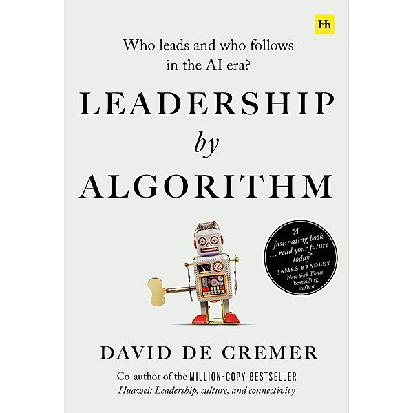 Leadership by Algorithm, David De Cremer