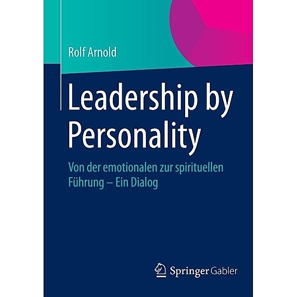 Leadership by Personality, Rolf Arnold
