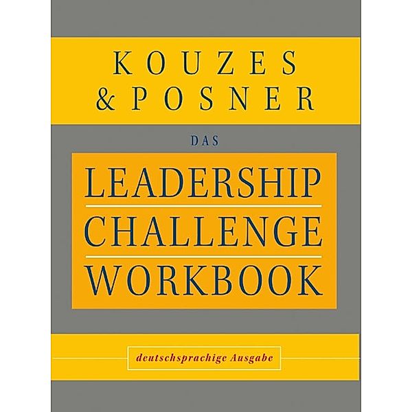 Leadership Challenge Workbook, James M. Kouzes, Barry Z. Posner