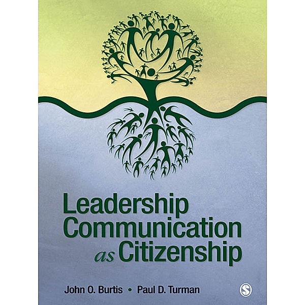 Leadership Communication as Citizenship, John O. Burtis, Paul David Turman