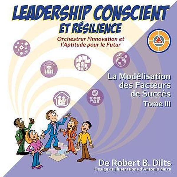 Leadership Conscient et Résilience, Robert Brian Dilts