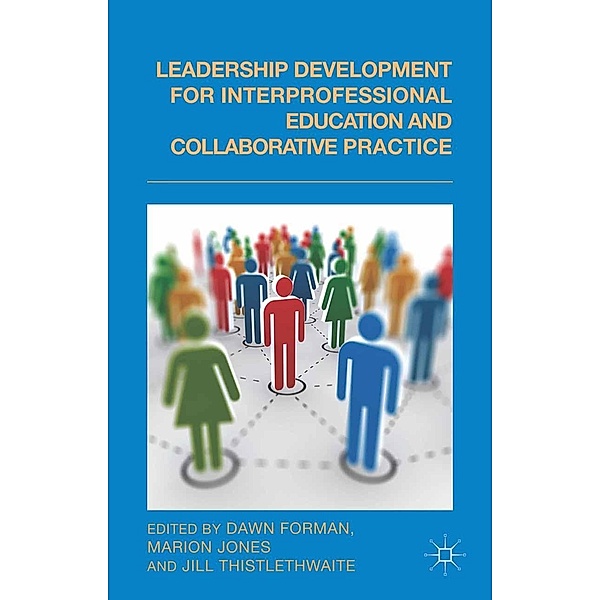 Leadership Development for Interprofessional Education and Collaborative Practice