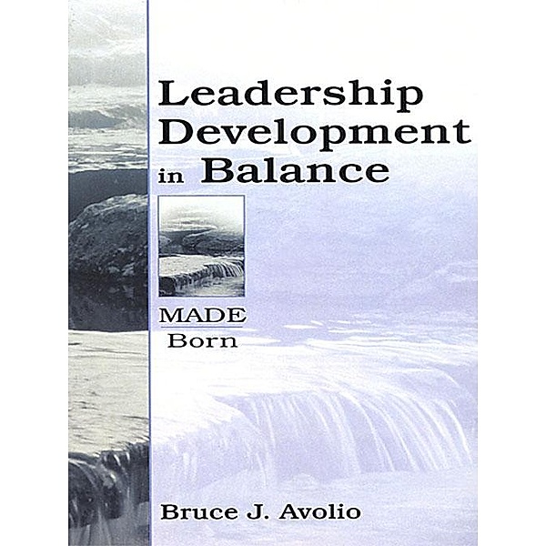 Leadership Development in Balance, Bruce J. Avolio