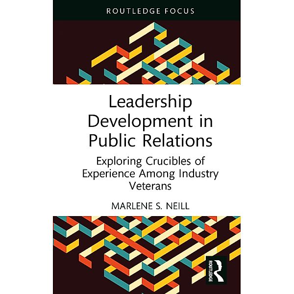 Leadership Development in Public Relations, Marlene S. Neill