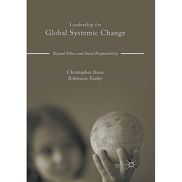 Leadership for Global Systemic Change, Christopher Anne Robinson-Easley