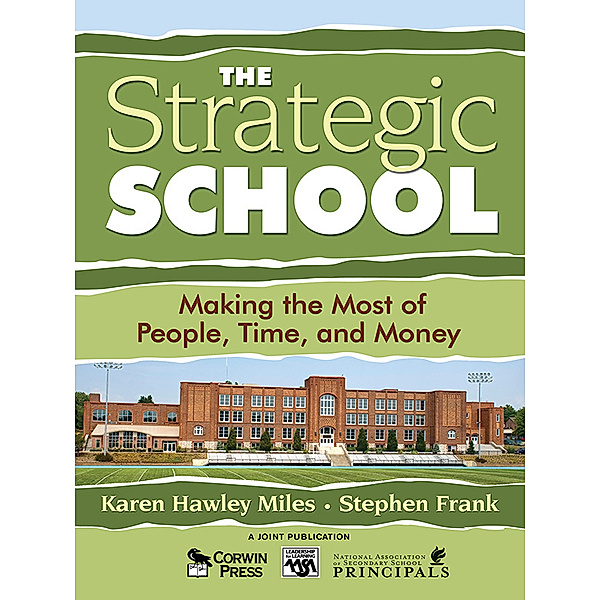 Leadership for Learning Series: The Strategic School, Stephen Frank, Karen Hawley Miles