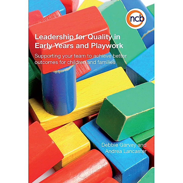 Leadership for Quality in Early Years and Playwork, Andrea Lancaster, Debbie Garvey