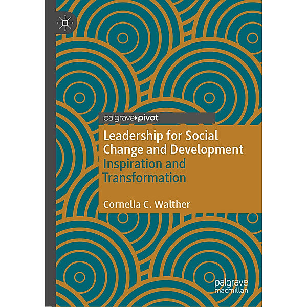 Leadership for Social Change and Development, Cornelia C. Walther