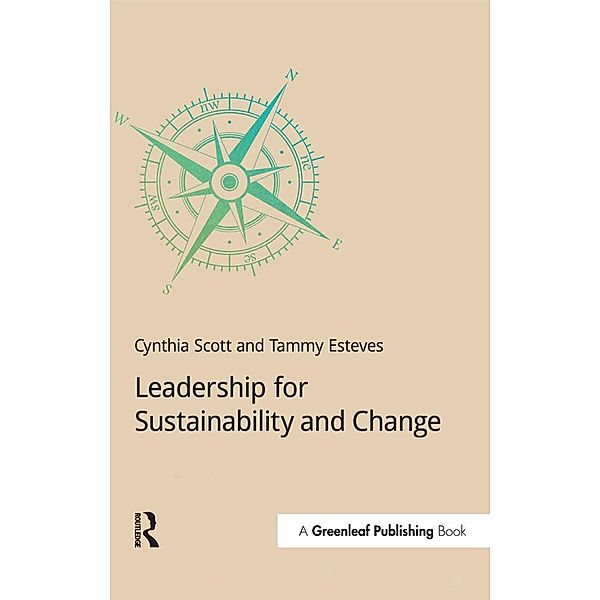 Leadership for Sustainability and Change, Cynthia Scott, Tammy Esteves