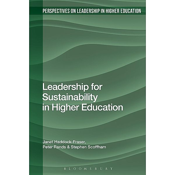 Leadership for Sustainability in Higher Education, Janet Haddock-Fraser, Peter Rands, Stephen Scoffham