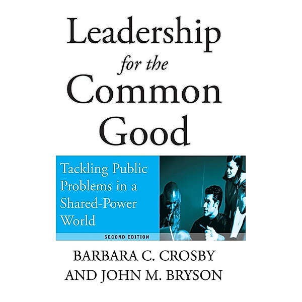Leadership For The Common Good, John M. Bryson, Barbara C. Crosby