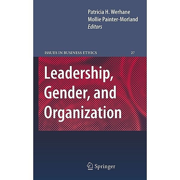 Leadership, Gender, and Organization / Issues in Business Ethics Bd.27, Mollie Painter-Morland