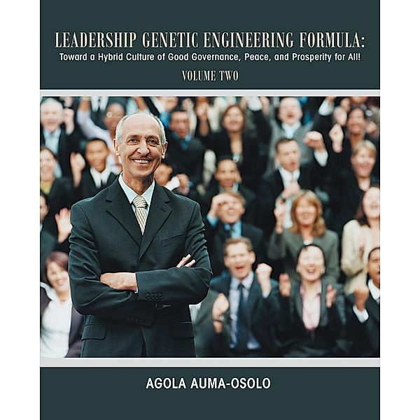 Leadership Genetic Engineering Formula:, Agola Auma-Osolo