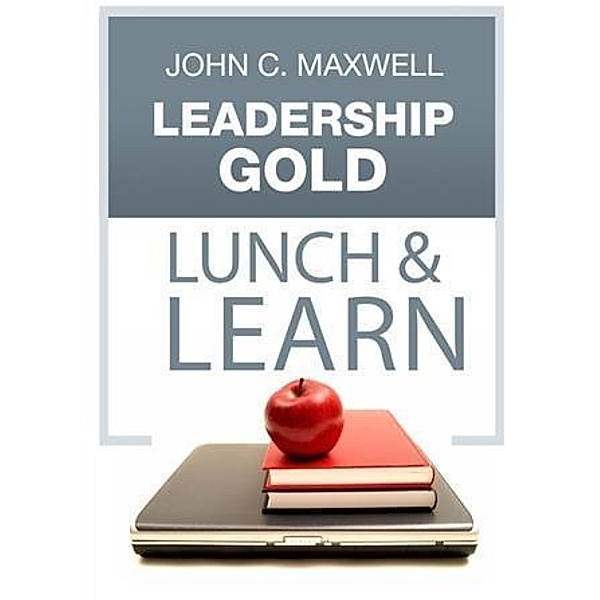 Leadership Gold Lunch & Learn, John C. Maxwell