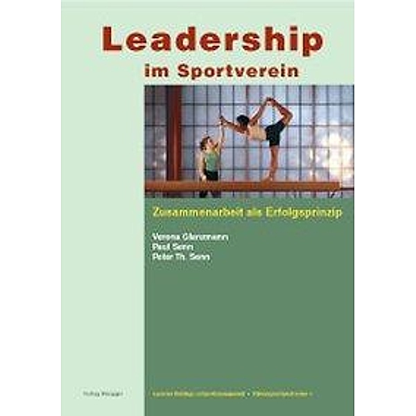 Leadership im Sportverein, Verena Glanzmann, Paul Senn, Peter Th. Senn