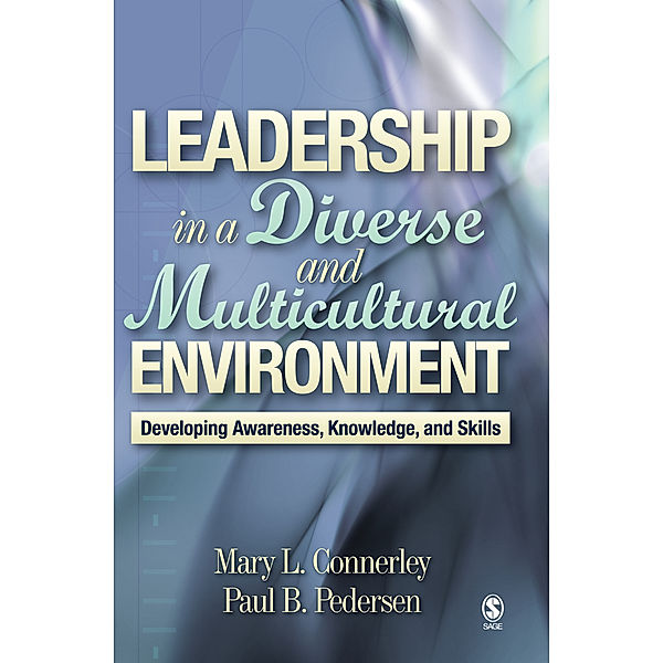 Leadership in a Diverse and Multicultural Environment, Paul B. Pedersen, Mary L. Connerley