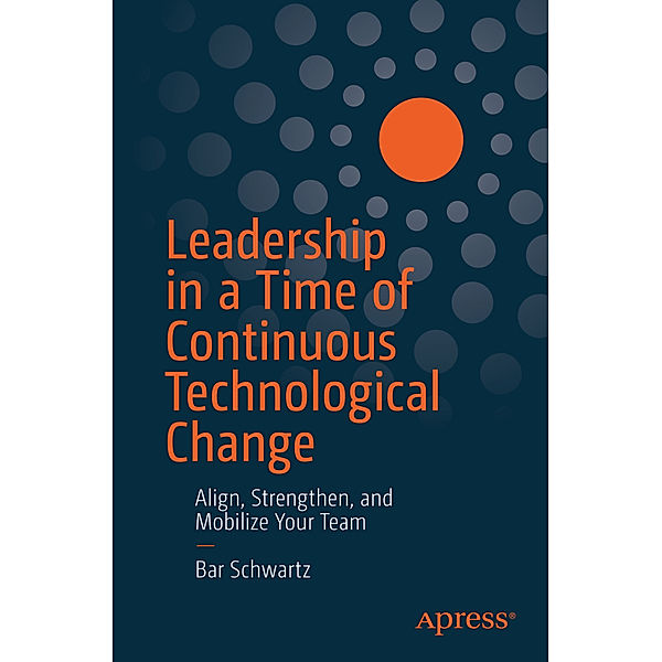 Leadership in a Time of Continuous Technological Change, Bar Schwartz