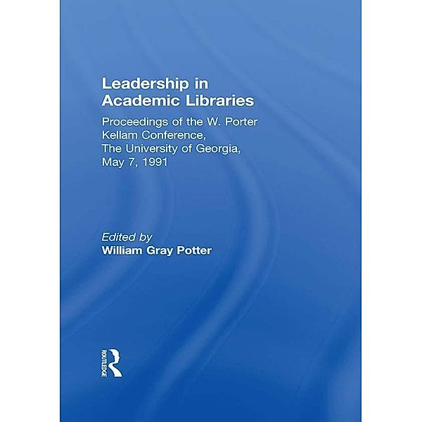 Leadership in Academic Libraries, William G Potter