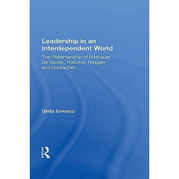 Leadership In An Interdependent World, Ghita Ionescu