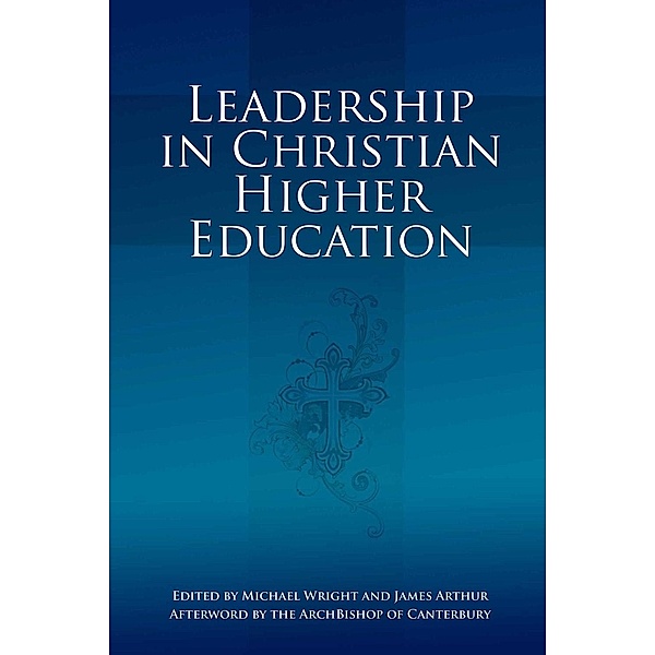 Leadership in Christian Higher Education / Andrews UK, Michael Wright