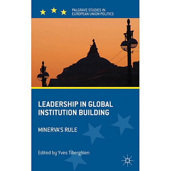 Leadership in Global Institution Building, Yves Tiberghien