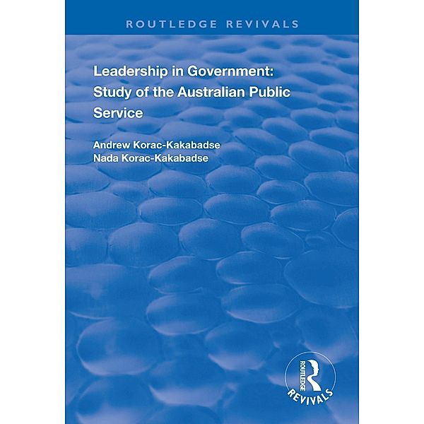 Leadership in Government, Andrew Korac-Kakabadse, Nada Korac-Kakabadse