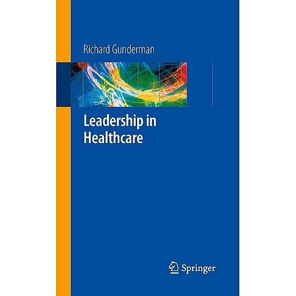 Leadership in Healthcare, Richard B. Gunderman