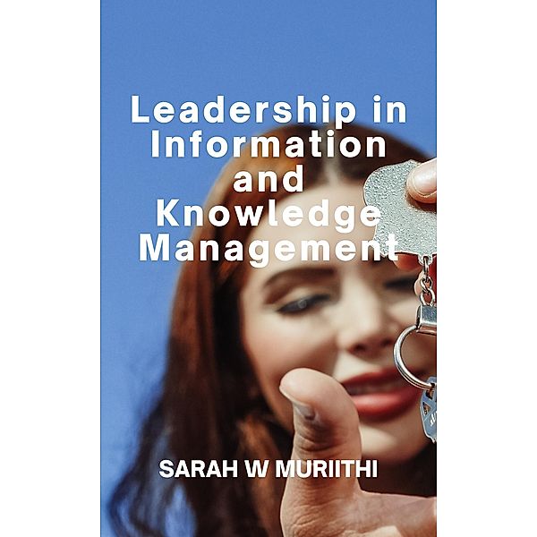 Leadership in Information and Knowledge Management, SMuriithi