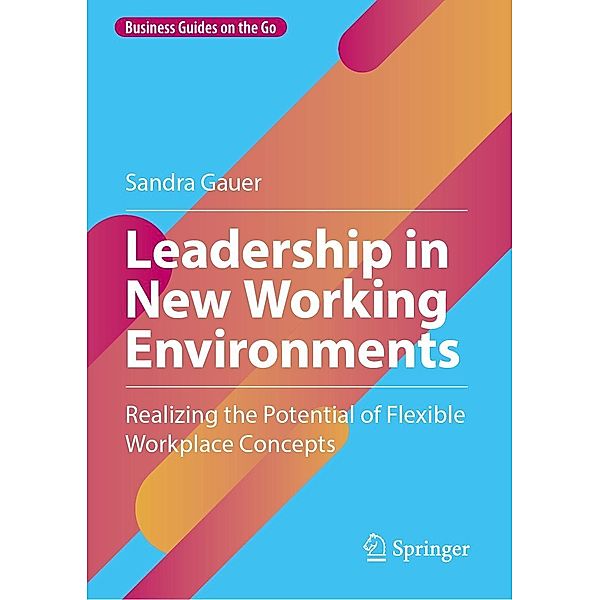 Leadership in New Working Environments / Business Guides on the Go, Sandra Gauer