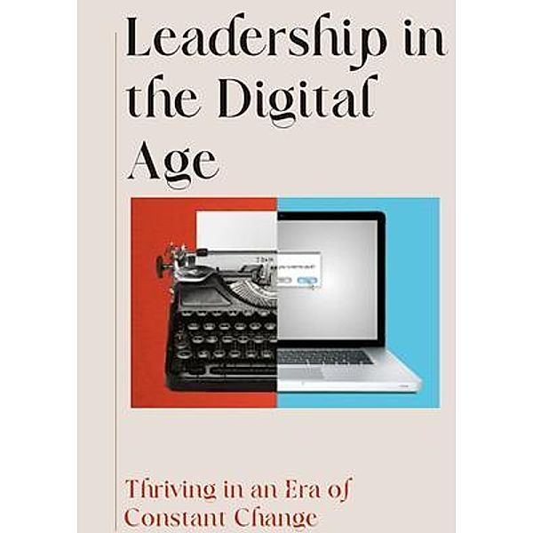Leadership in the Digital Age, Jeffrey Johnson