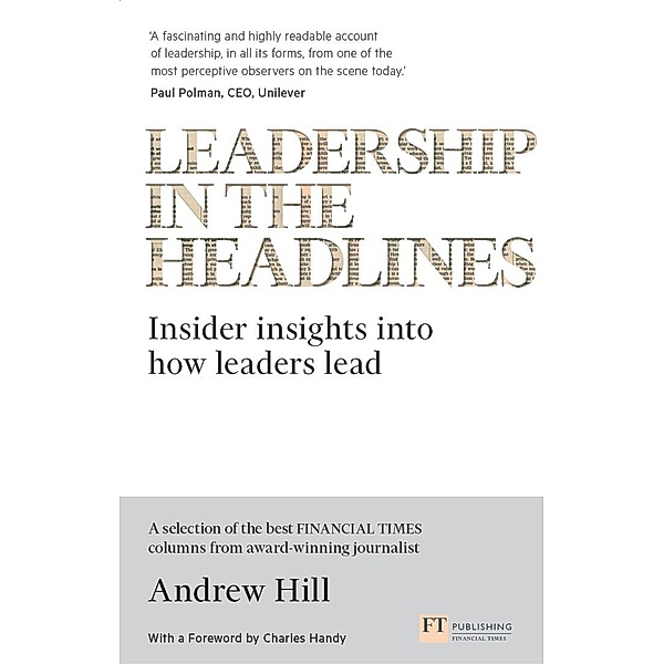 Leadership in the Headlines / FT Publishing International, Andrew Hill