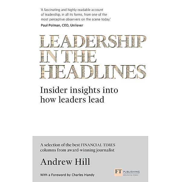 Leadership in the Headlines / FT Publishing International, Andrew Hill