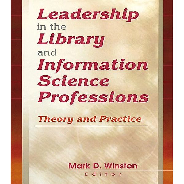Leadership in the Library and Information Science Professions, Mark Winston